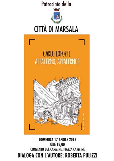 carlo loforti libro Carlo Loforti a Marsala, presenta il romanzo APPALERMO, APPALERMO
